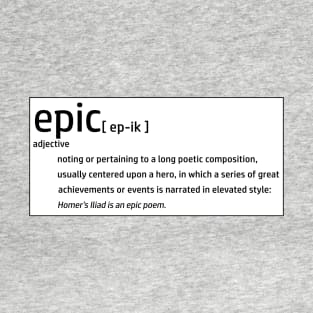 Epic Definition - Poetic Poetry Fantasy Adventure Imagination T-Shirt